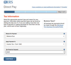 Screenshot of the IRS Direct Pay individual payment page showing Step 1 of 5. Under “Tax Information,” the selected options include “Balance Due” as the reason for payment, “Income Tax – Form 1040” as the tax type, and tax year 2025. A notice on the right indicates that business tax payments must be made through the IRS Direct Pay Business Payments Portal. A blue “Continue” button appears at the bottom of the page.